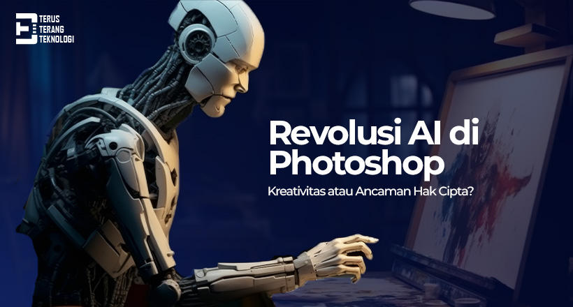 Revolusi AI di Photoshop : Kreativitas atau Ancaman Hak Cipta ?