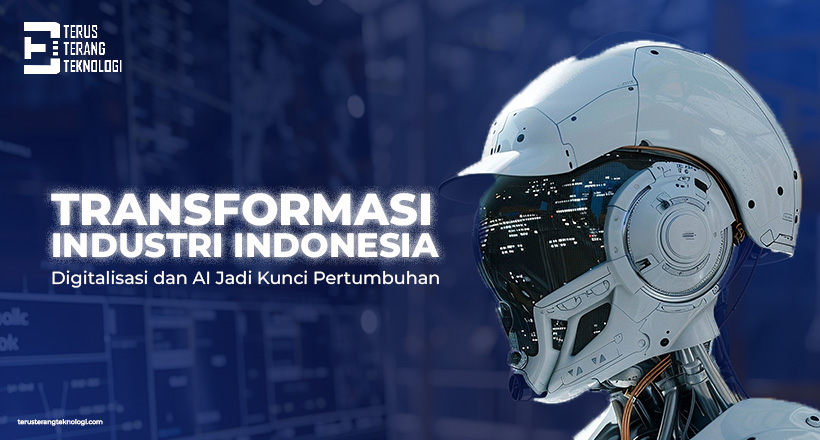 Transformasi Industri Indonesia : Digitalisasi dan AI Jadi Kunci Pertumbuhan