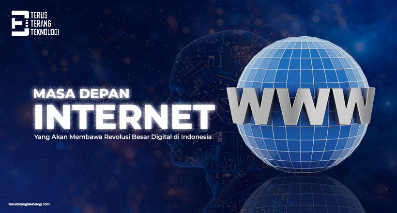 Masa Depan Internet yang Membawa Revolusi Digital di Indonesia