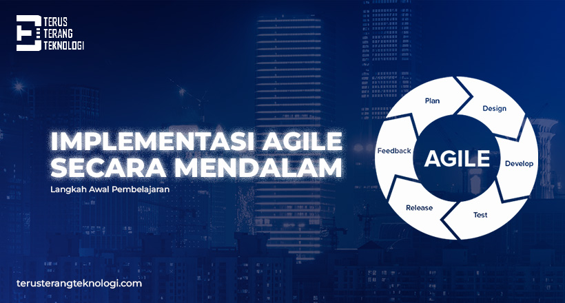 Langkah Awal Pembelajaran dan Implementasi Agile Secara Mendalam