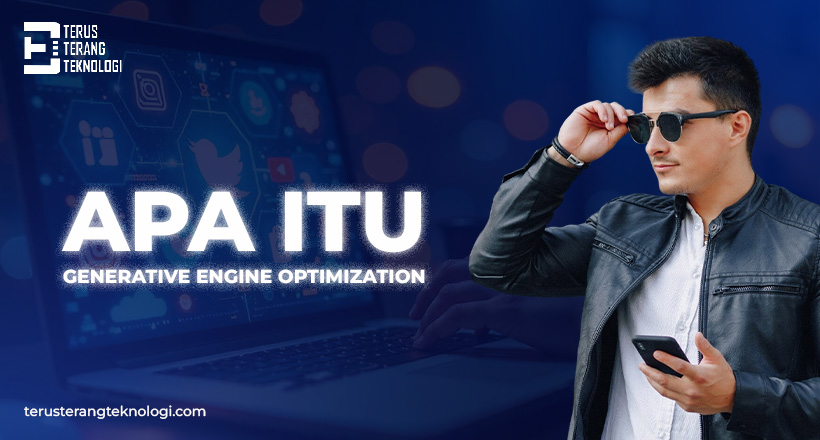 Apa Itu Generative Engine Optimization (GEO)? Inovasi SEO di Era AI