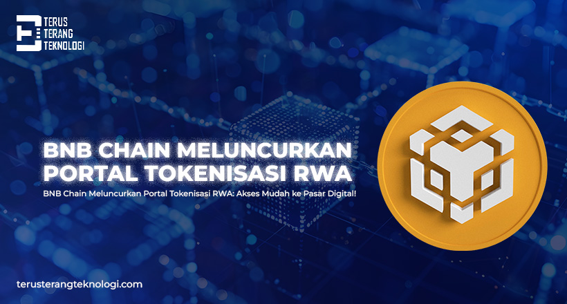 BNB Chain Meluncurkan Portal Tokenisasi RWA : Akses Mudah ke Pasar Digital!