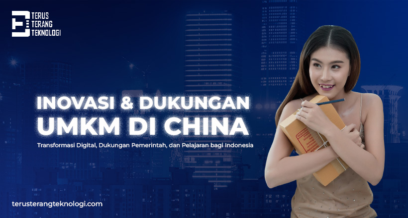 UMKM di China : Transformasi Digital, Dukungan Pemerintah, dan Pelajaran bagi Indonesia