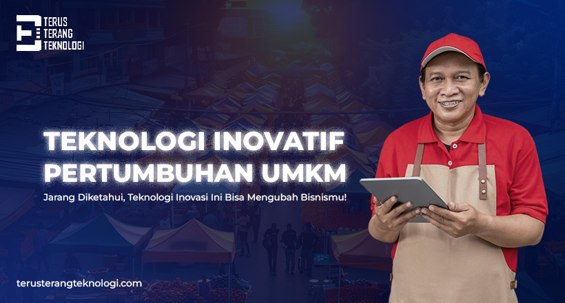 Teknologi Inovatif Dorong Pertumbuhan UMKM Indonesia