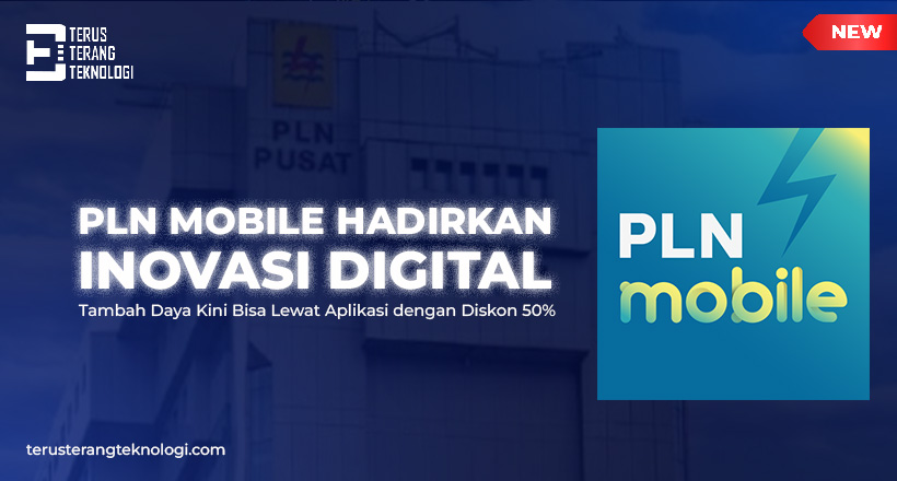 PLN Mobile Hadirkan Inovasi Digital: Tambah Daya Kini Bisa Lewat Aplikasi dengan Diskon 50%