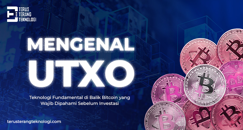 Mengenal UTXO: Teknologi Fundamental di Balik Bitcoin yang Wajib Dipahami Sebelum Investasi